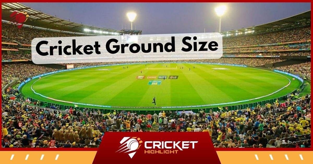Cricket Ground का Size और Dimension क्या होता है? जानिए  