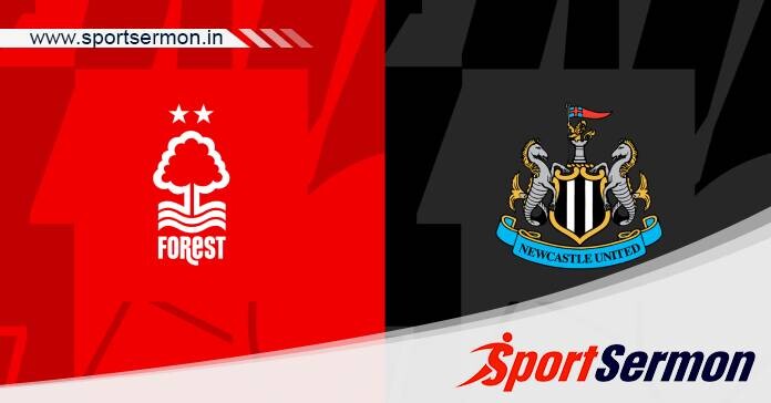 Preview: Nottingham Forest vs Newcastle United - Prediction  