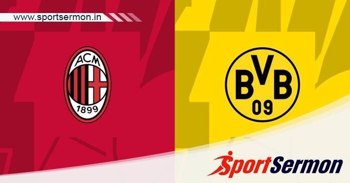 Preview: AC Milan vs. Borussia Dortmund - Prediction  