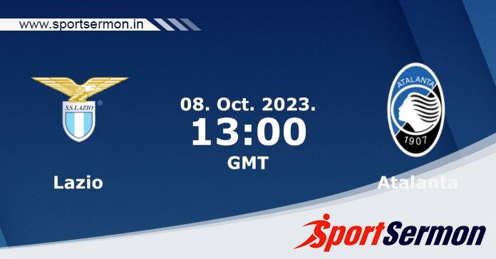 Preview: Lazio vs. Atalanta BC - Prediction, Team News  