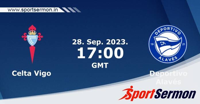 Preview: Celta Vigo vs. Alaves - Prediction, Team news  