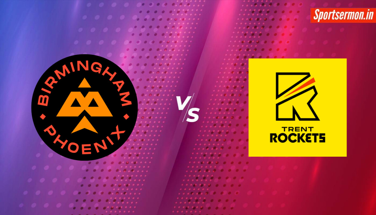 Hundred Men's 2024, Match 28, Birmingham Phoenix vs Trent Rockets  