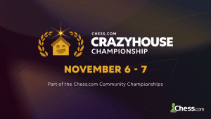 Go Crazy With The Next Event Of The Chess.com Community Championships Starting November 6  