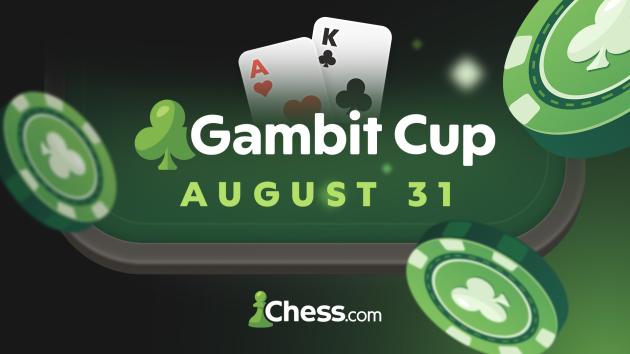 Play In The Special Edition Of The Gambit Cup On August 31  
